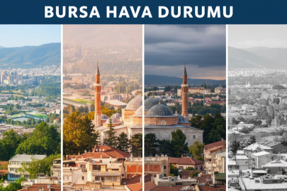 Bursa'da Bugün Hava Nasıl Olacak?