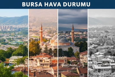 Bugün Bursa'da Hava Nasıl Olacak?