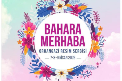 “BURSA’DA SANATLA BAHARA MERHABA: ORHANGAZİ’DE RENKLER BULUŞUYOR