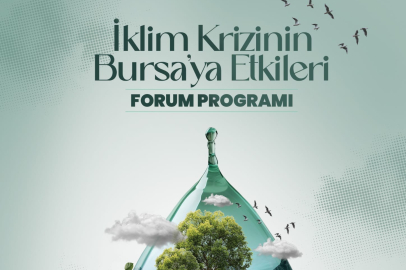İklim Krizinin Bursa’ya Etkileri Forumu İçin Davet