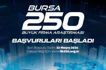 Bursa’nın Devler Ligi İçin Geri Sayım Başladı: "Bursa 250 Büyük Firma Araştırması" Başvuruları Açıldı